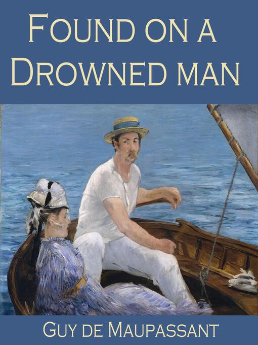 Title details for Found on a Drowned Man by Guy de Maupassant - Available